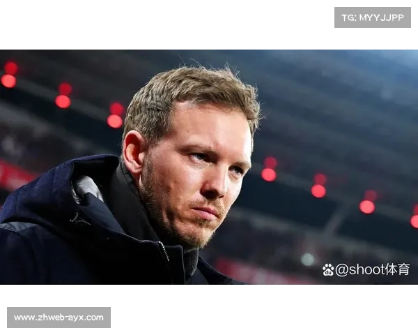 纳格尔斯曼：维尔茨跨界训练培养创造力，备战世界杯新思路